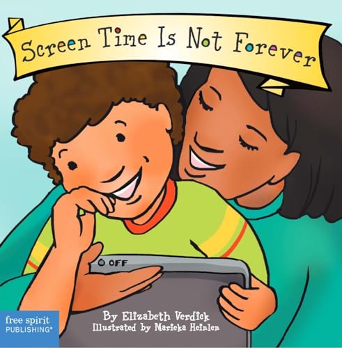 Screen Time Is Not Forever (Best Behavior) von Free Spirit Publishing Inc.,U.S.