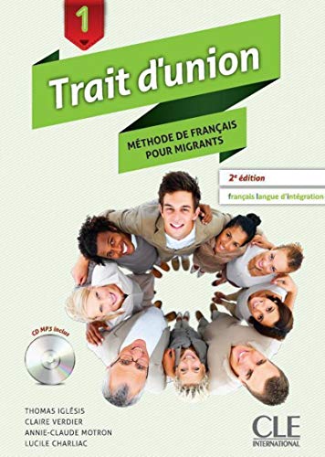 Trait d'union 1 - Niveaux A1.1/A1 - Livre de l'eleve + CD: Méthode de français pour migrants