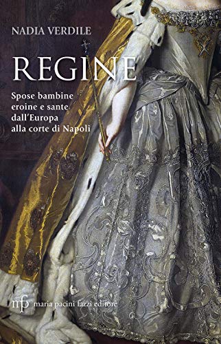 Regine: Spose bambine, eroine e sante dall'Europa alla corte di Napoli von Pacini Fazzi