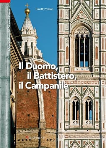 Il grande museo del Duomo di Firenze. Il Duomo, il battistero, il campanile (Vol. 1) von Mandragora