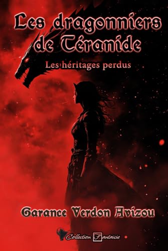 Les dragonniers de Téranide (Les héritages perdus, Band 1) von Cordes de lune Éditions
