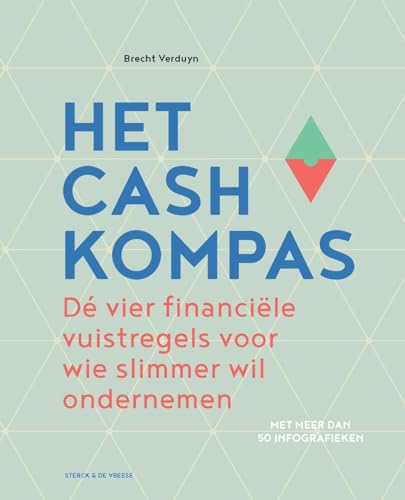 Het cashkompas: dé vier financiële vuistregels voor wie slimmer wil ondernemen von Sterck & De Vreese
