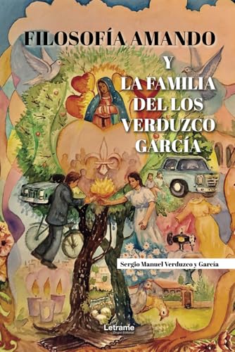 Filosofía amando y la familia de los Verduzco García (Memorias, Band 1) Filosofía amando y la familia de los Verduzco García (Memorias, Band 1) von Letrame sl