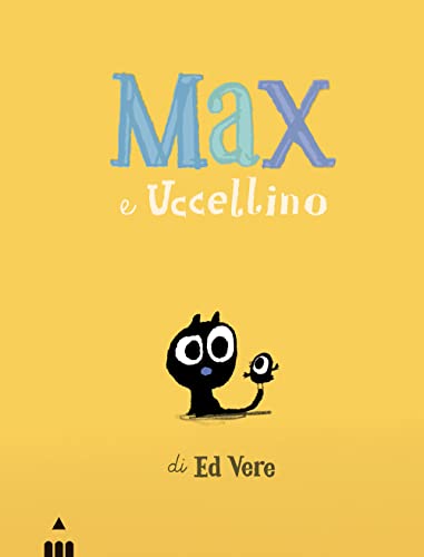 Max e Uccellino. Ediz. a colori Max e Uccellino. Ediz. a colori von Lapis