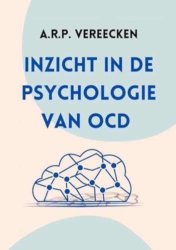 Inzicht in de psychologie van OCD: OCD als persoon von Brave New Books