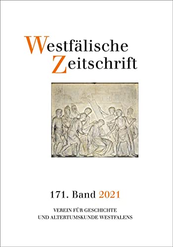 Westfälische Zeitschrift 171. Band 2021: Zeitschrift für vaterländische Geschichte und Altertumskunde