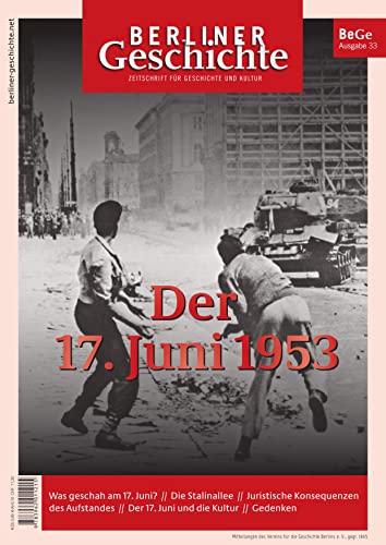 Berliner Geschichte - Zeitschrift für Geschichte und Kultur: Der 17. Juni 1953 Berliner Geschichte - Zeitschrift für Geschichte und Kultur: Der 17. Juni 1953