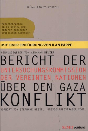 Bericht der Untersuchungskommission der Vereinten Nationen über den Gaza-Konflikt (Goldstone Bericht): Menschenrechte in Palästina und anderen ... u. e. Vorw. v. Stéphane Hessel (SEMITedition)