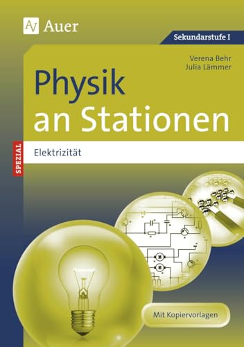 Physik an Stationen Spezial Elektrizität: Übungsmaterial zu den Kernthemen des Lehrplans (5. bis 10. Klasse) (Stationentraining Sekundarstufe Physik)