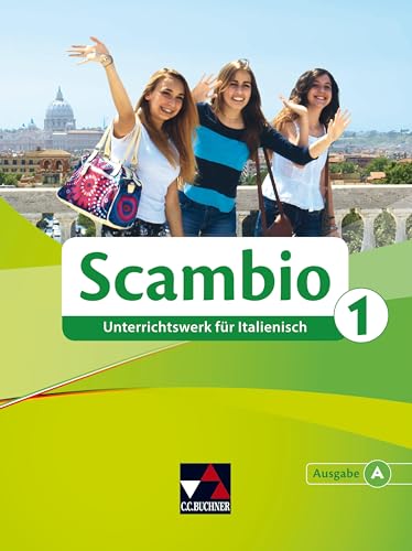 Scambio A / Scambio A 1: Unterrichtswerk für Italienisch in zwei Bänden (Scambio A: Unterrichtswerk für Italienisch in zwei Bänden) von Buchner, C.C. Verlag