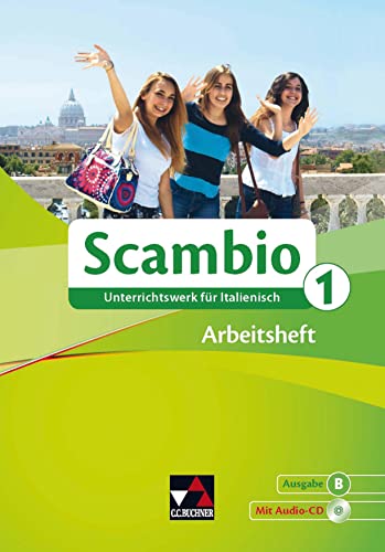 Scambio B / Scambio B AH 1: Unterrichtswerk für Italienisch in drei Bänden (Scambio B: Unterrichtswerk für Italienisch in drei Bänden)