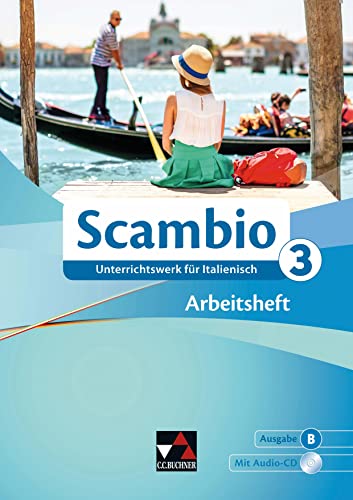 Scambio B / Scambio B AH 3: Unterrichtswerk für Italienisch in drei Bänden (Scambio B: Unterrichtswerk für Italienisch in drei Bänden)