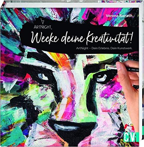Wecke deine Kreativität!: ArtNight - Dein Erlebnis. Dein Kunstwerk.