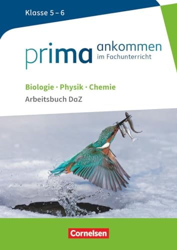 Prima ankommen: Biologie, Physik, Chemie: Klasse 5/6 - Arbeitsbuch DaZ mit Lösungen Prima ankommen: Biologie, Physik, Chemie: Klasse 5/6 - Arbeitsbuch DaZ mit Lösungen