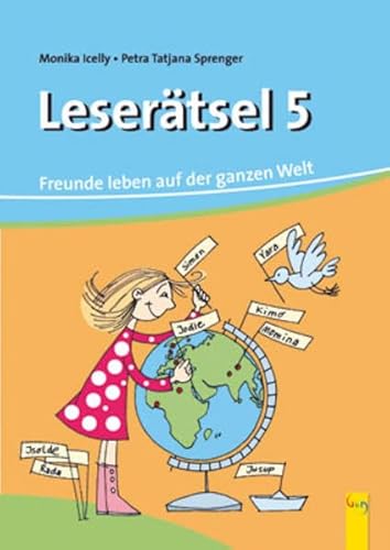 Leserätsel 5: Freunde leben auf der ganzen Welt von G&G Verlag, Kinder- und Jugendbuch