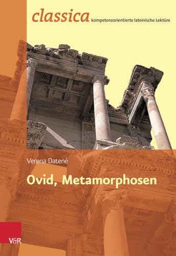 Ovid, Metamorphosen (Classica: kompetenzorientierte lateinische Lektüre)