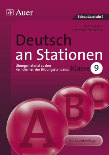 Deutsch an Stationen 9: Übungsmaterial zu den Kernthemen der Bildungsstandards 9 (9. Klasse) (Stationentraining Sekundarstufe Deutsch) von Auer Verlag i.d.AAP LW