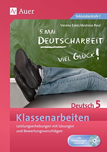 Klassenarbeiten Deutsch 5: Leistungserhebungen mit Lösungen und Bewertungsvorschlägen (Klassenarbeiten Sekundarstufe)