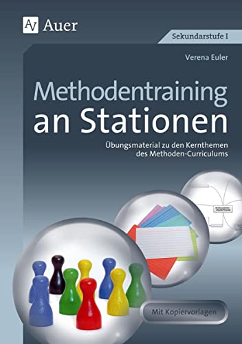 Methodentraining an Stationen: Übungsmaterial zu den Kernthemen des Methoden-Curriculums (5. bis 10. Klasse) (Stationentraining SEK) von Auer Verlag i.d.AAP LW
