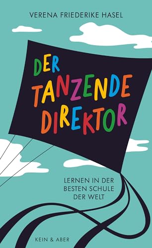 Der tanzende Direktor: Lernen in der besten Schule der Welt