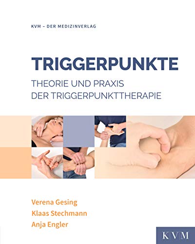 Triggerpunkte: Theorie und Praxis der Triggerpunkttherapie