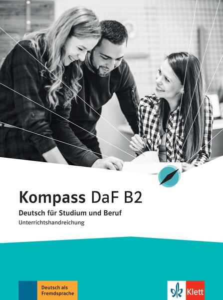 Kompass DaF B2. Unterrichtshandreichung von Klett Sprachen GmbH