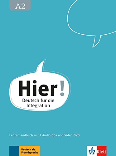Hier! A2: Deutsch für die Integration. Lehrerhandbuch mit 4 Audio-CDs und Video-DVD (Hier!: Deutsch für die Integration) Hier! A2: Deutsch für die Integration. Lehrerhandbuch mit 4 Audio-CDs und Video-DVD (Hier!: Deutsch für die Integration)