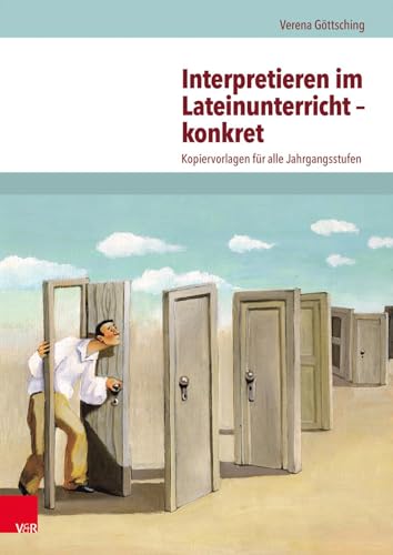 Interpretieren im Lateinunterricht - konkret: Kopiervorlagen für alle Jahrgangsstufen von Vandenhoeck + Ruprecht