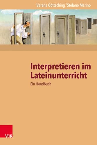 Interpretieren im Lateinunterricht: Ein Handbuch von Vandenhoeck + Ruprecht