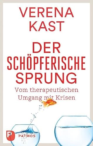 Der schöpferische Sprung: Von therapeutischen Umgang mit Krisen von Patmos-Verlag