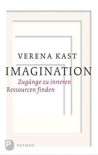 Imagination: Zugänge zu inneren Ressourcen finden