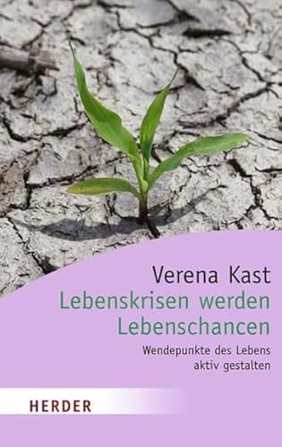 Lebenskrisen werden Lebenschancen: Wendepunkte des Lebens aktiv gestalten (Herder Spektrum)