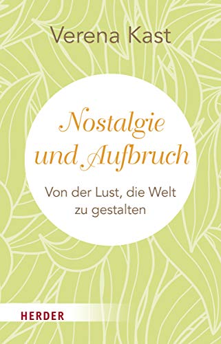 Nostalgie und Aufbruch: Von der Lust, die Welt zu gestalten