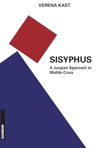 Sisyphus: The Old Stone, A New Way. A Jungian Approach to Midlife Crisis Sisyphus: The Old Stone, A New Way. A Jungian Approach to Midlife Crisis