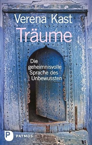 Träume: Die geheimnisvolle Sprache des Unbewussten Träume: Die geheimnisvolle Sprache des Unbewussten von Patmos-Verlag