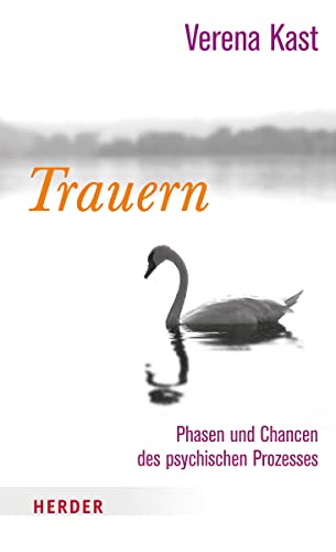 Trauern: Phasen und Chancen des psychischen Prozesses Trauern: Phasen und Chancen des psychischen Prozesses von VERLAG HERDER GMBH