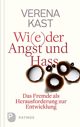 Wider Angst und Hass: Das Fremde als Herausforderung zur Entwicklung von Patmos Verlag