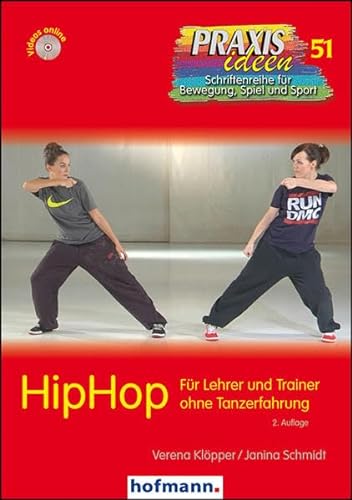 HipHop: Für Lehrer und Trainer ohne Tanzerfahrung (Praxisideen - Schriftenreihe für Bewegung, Spiel und Sport)