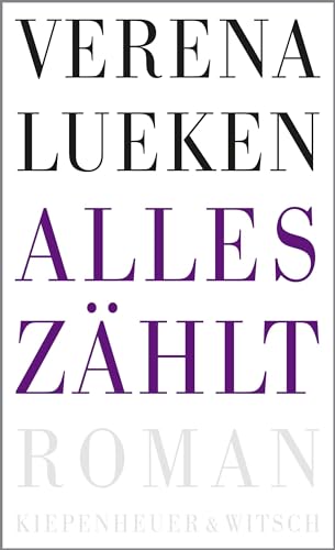 Alles zählt: Roman von Kiepenheuer & Witsch