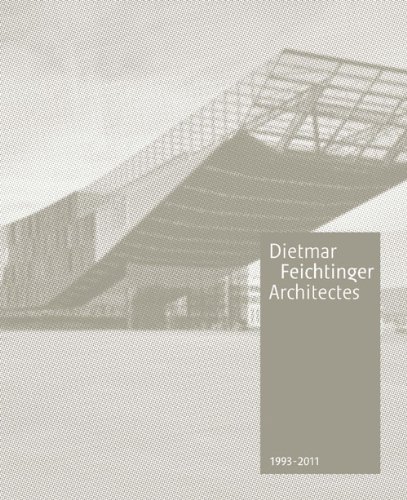 Dietmar Feichtinger Architectes 1993-2011 von Archibooks