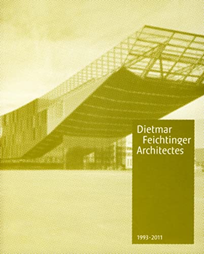 Dietmar Feichtinger Architectes 1993-2011 von ARCHIBOOKS
