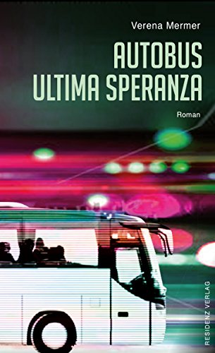Autobus Ultima Speranza: Roman von Residenz Verlag