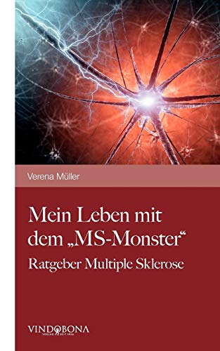 Mein Leben mit dem "MS-Monster": Ratgeber Multiple Sklerose