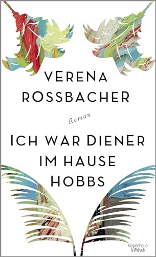Ich war Diener im Hause Hobbs: Roman von Kiepenheuer & Witsch GmbH