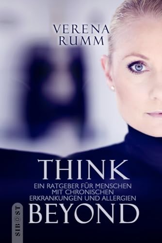 Think Beyond: Ein Ratgeber für Menschen mit chronischen Erkrankungen und Allergien von NOVA MD