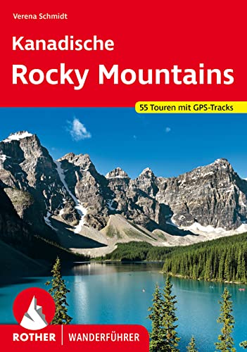 Kanadische Rocky Mountains: 55 Touren mit GPS-Tracks (Rother Wanderführer) von Bergverlag Rother