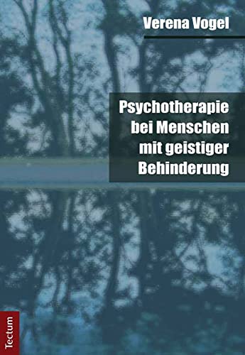 Psychotherapie bei Menschen mit geistiger Behinderung von Tectum Verlag