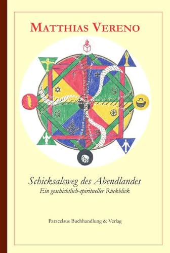 Schicksalsweg des Abendlandes: Ein geschichtlich-spiritueller Rückblick