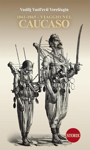 1861-1865. Viaggio nel Caucaso 1861-1865. Viaggio nel Caucaso von Storie