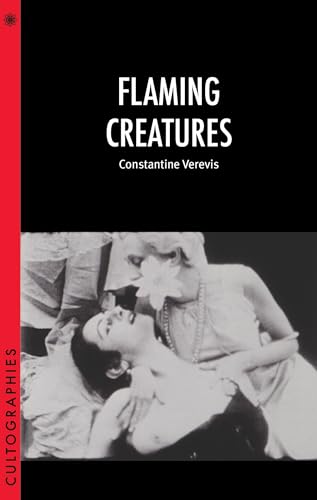 Flaming Creatures (Cultographies) von Columbia University Press